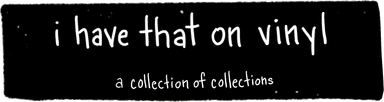 I Have That On Vinyl